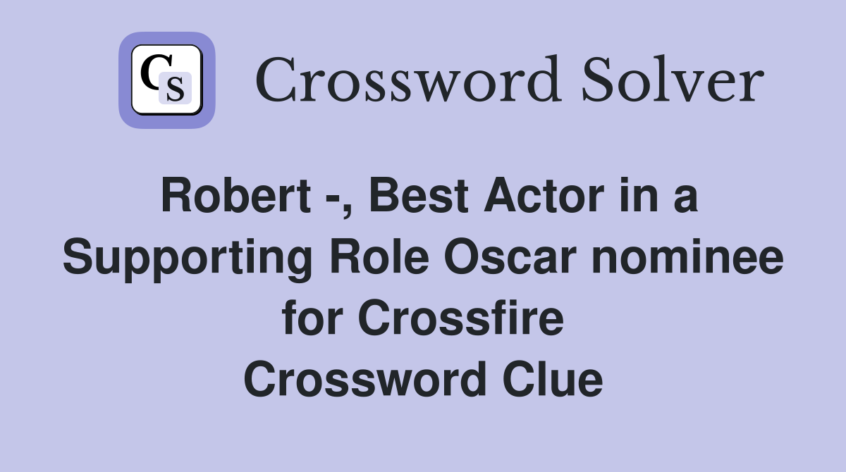 Robert Best Actor in a Supporting Role Oscar nominee for Crossfire